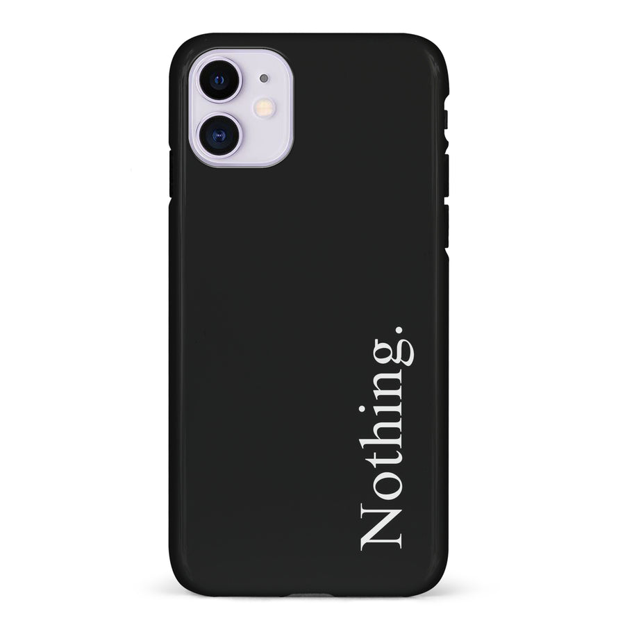 iPhone 11 Black Phone Case With Word Nothing On It
