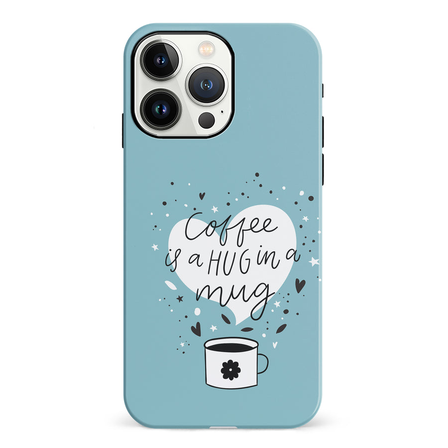iPhone 13 Pro Coffee is a Hug in a Mug Phone Case in Cyan