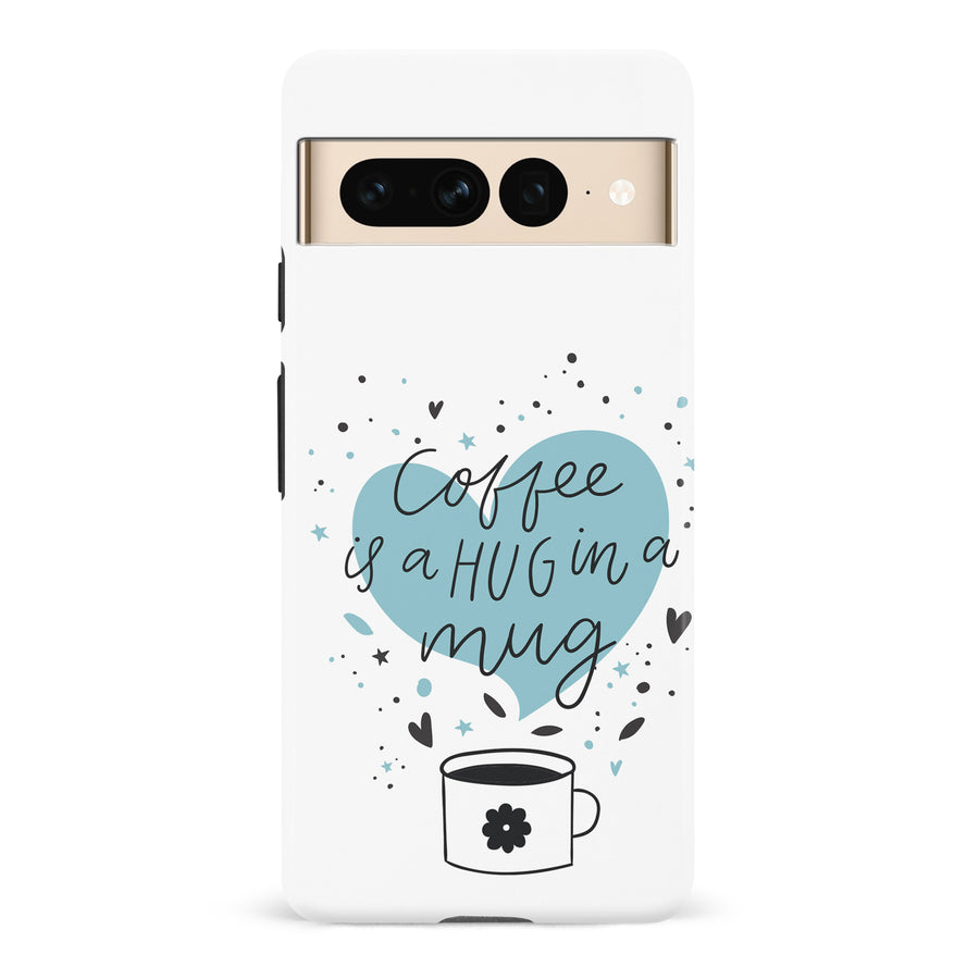 Google Pixel 7 Pro Coffee is a Hug in a Mug Phone Case in White