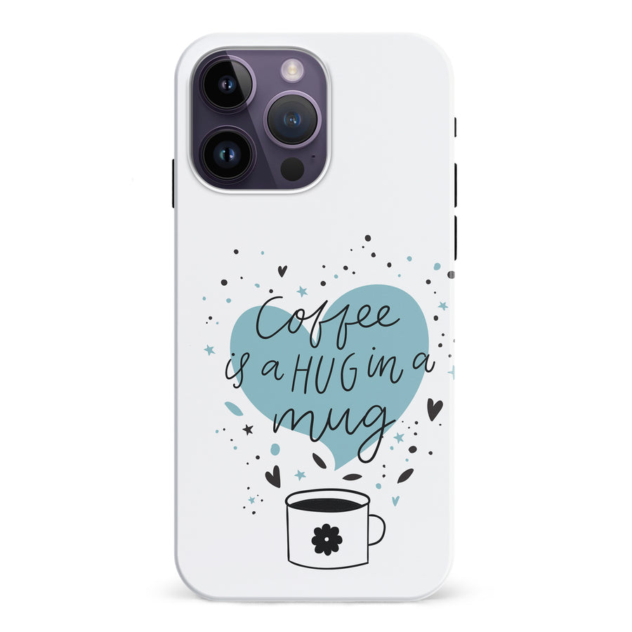 iPhone 15 Pro Coffee is a Hug in a Mug Phone Case in White