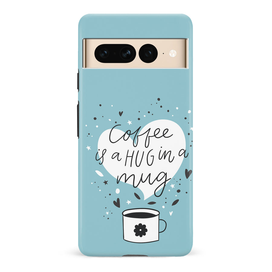 Google Pixel 7 Pro  Coffee is a Hug in a Mug Phone Case in Cyan