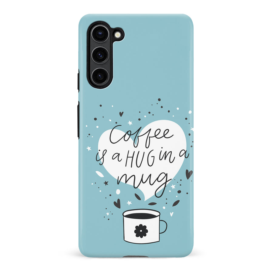 Samsung Galaxy S23 Plus Coffee is a Hug in a Mug Phone Case in Cyan