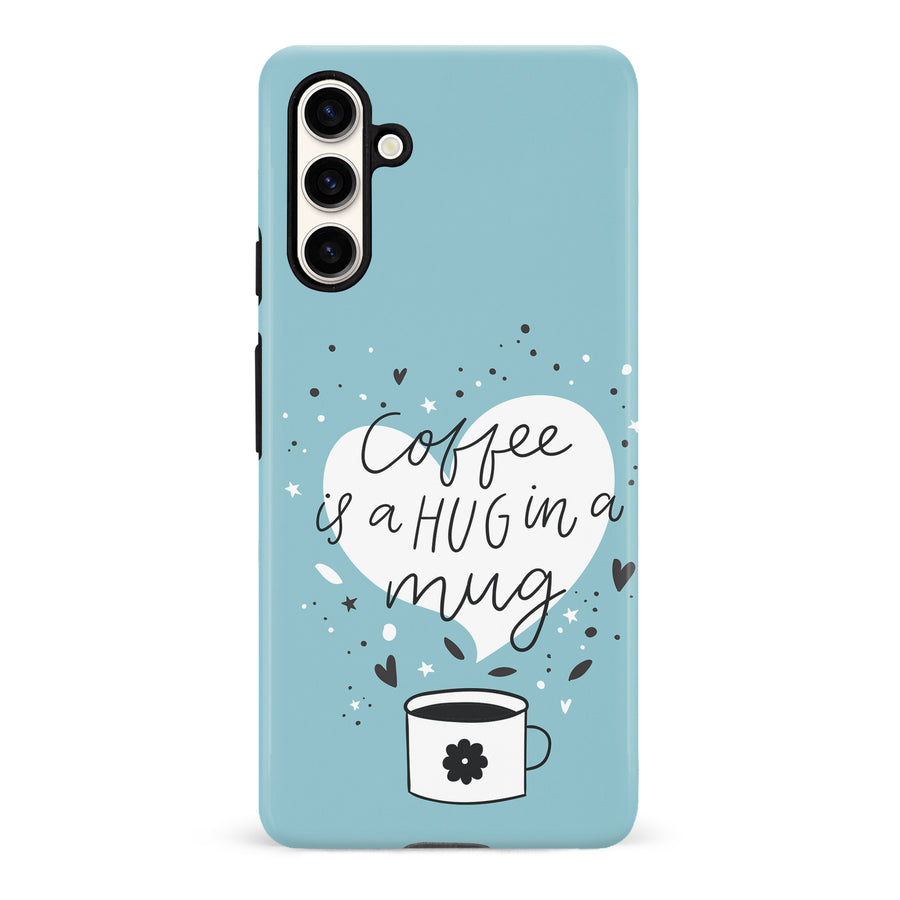 Samsung Galaxy S23 FE Coffee is a Hug in a Mug Phone Case in Cyan