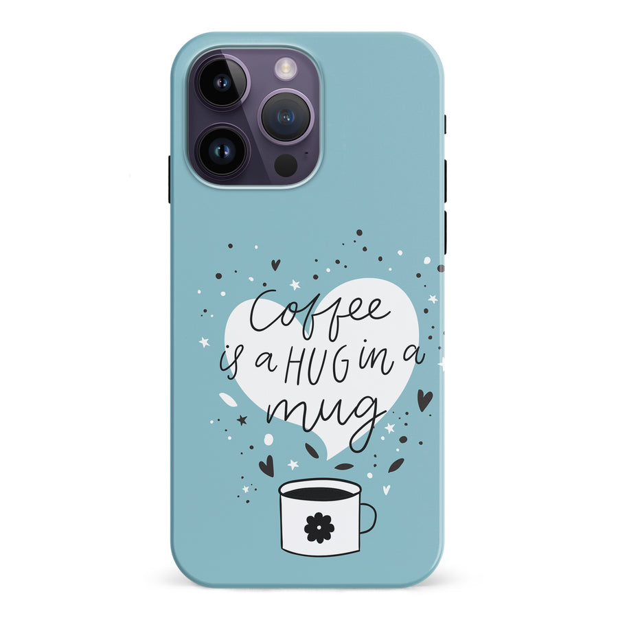 iPhone 15 Pro Coffee is a Hug in a Mug Phone Case in Cyan