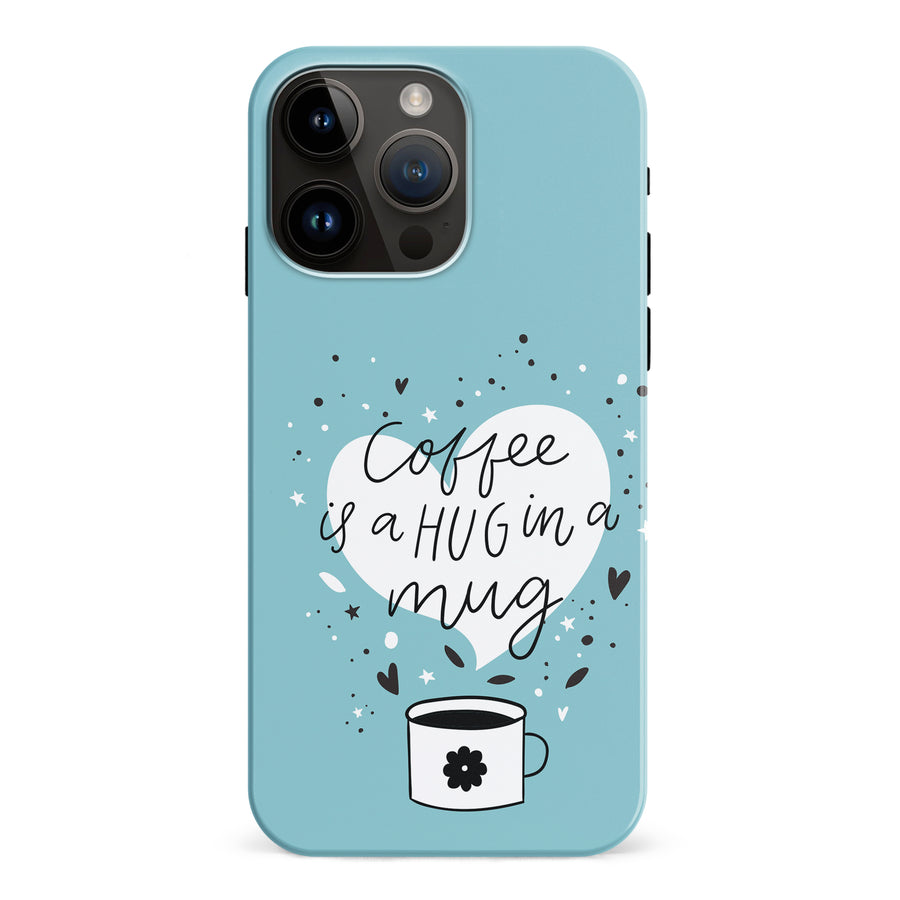 iPhone 15 Pro Max Coffee is a Hug in a Mug Phone Case in CyaniPhone 15 Pro Max Coffee is a Hug in a Mug Phone Case in Cyan