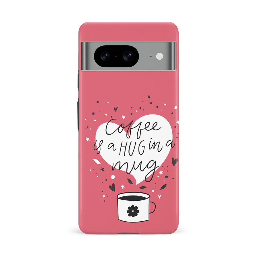 Google Pixel 8 Coffee is a Hug in a Mug Phone Case in Rose