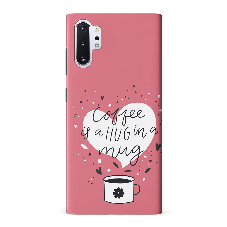 Samsung Galaxy Note 10 Pro Coffee is a Hug in a Mug Phone Case in Rose