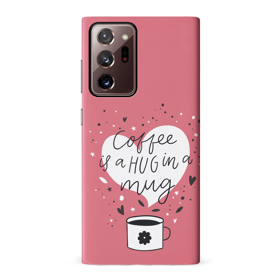 Samsung Galaxy Note 20 Ultra Coffee is a Hug in a Mug Phone Case in Rose