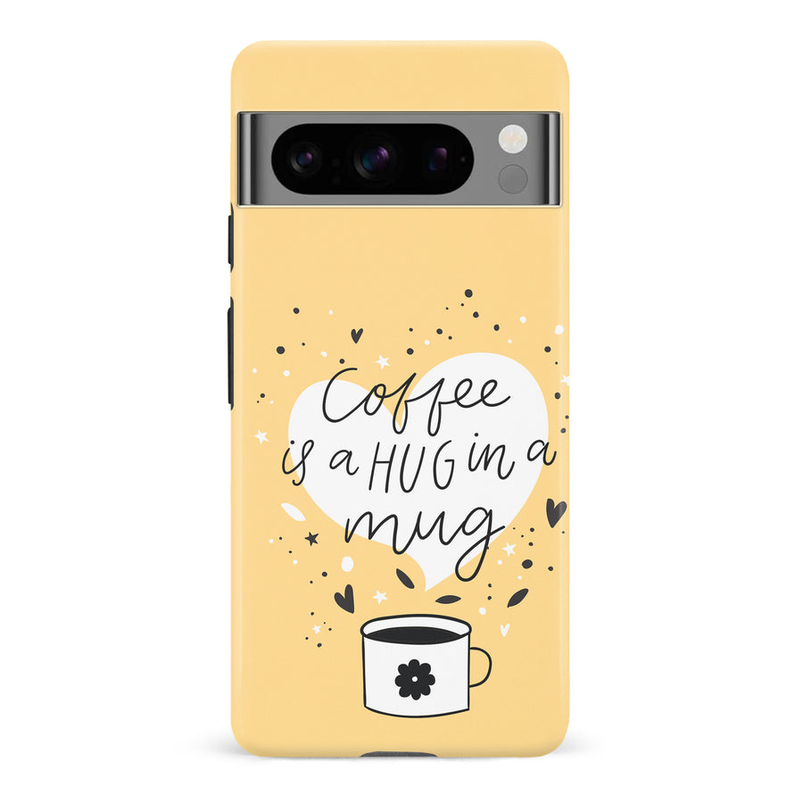 Google Pixel 8 Pro Coffee is a Hug in a Mug Phone Case in Yellow