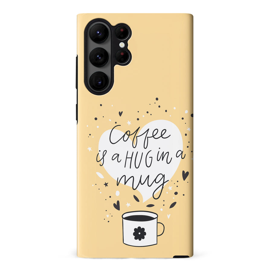 Samsung Galaxy S23 Ultra Coffee is a Hug in a Mug Phone Case in Yellow