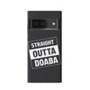 Google Pixel 6 Straight Outta Doaba Phone Case