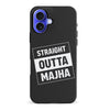 iPhone 16 Plus Straight Outta Majha Phone Case