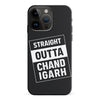 iPhone 15 Pro Max Straight Outta Chandigarh Phone Case
