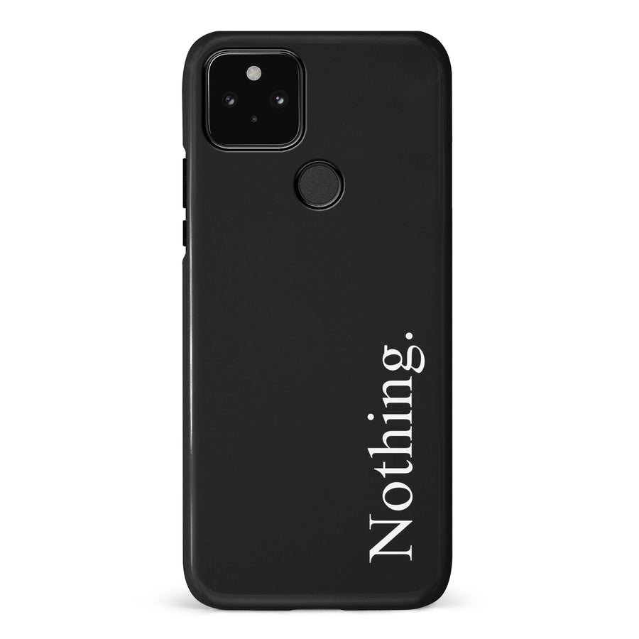 Google Pixel 5 Black Phone Case With Word Nothing On It