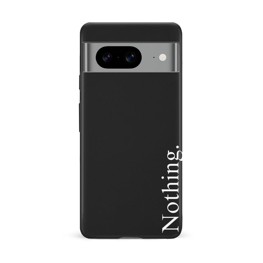Google Pixel 8 Black Phone Case With Word Nothing On It