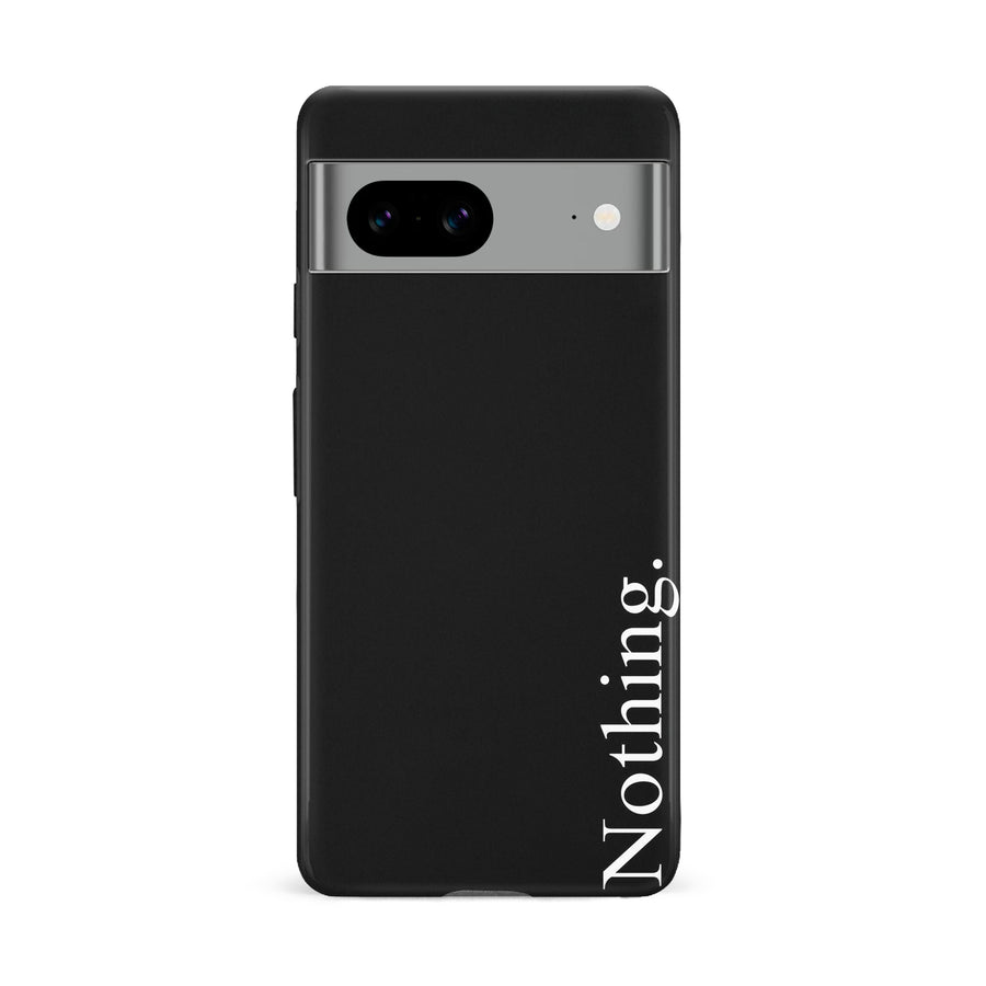 Google Pixel 8A Black Phone Case With Word Nothing On It
