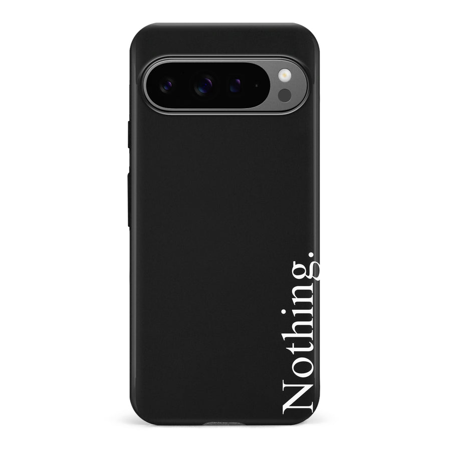 Google Pixel 9 Pro Black Phone Case With Word Nothing On It