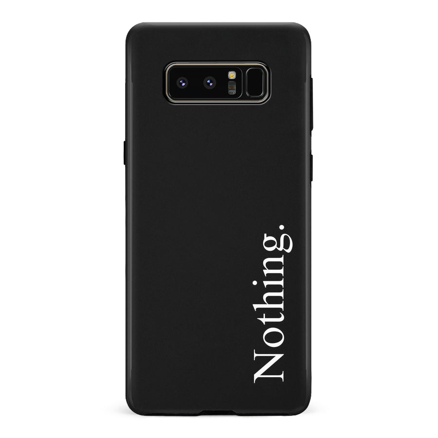 Samsung Galaxy Note 8 Black Phone Case With Word Nothing On It
