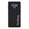 Samsung Galaxy Note 9 Black Phone Case With Word Nothing On It