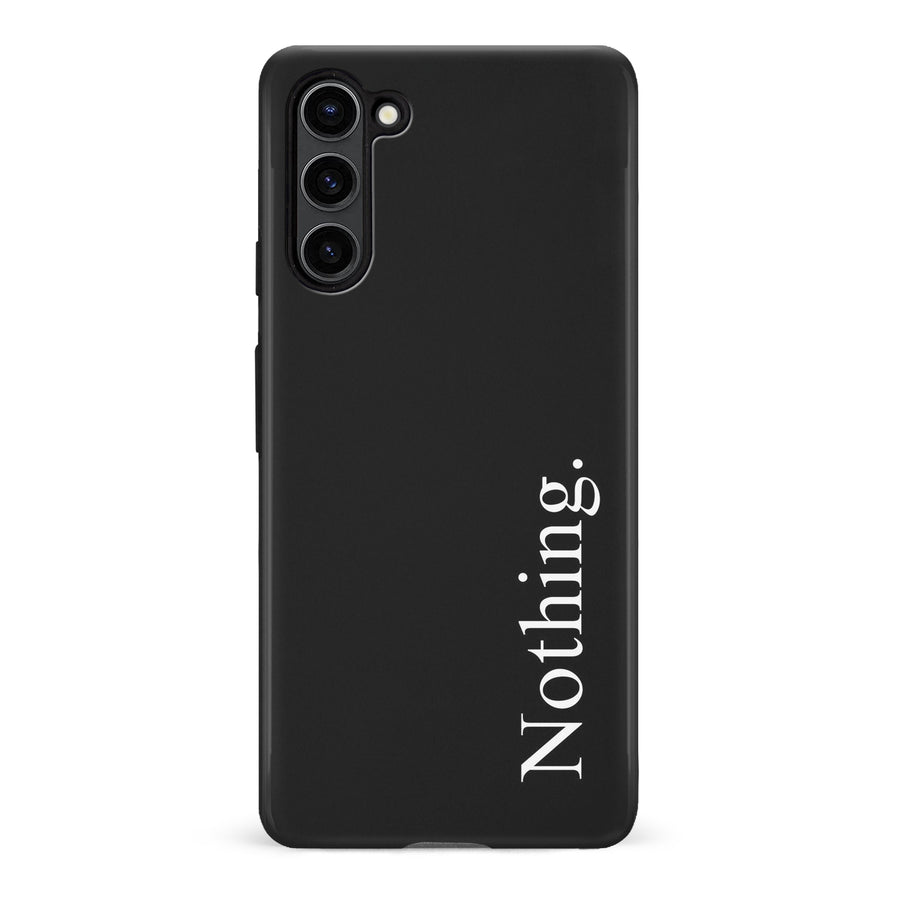 Samsung Galaxy S23 Plus Black Phone Case With Word Nothing On It