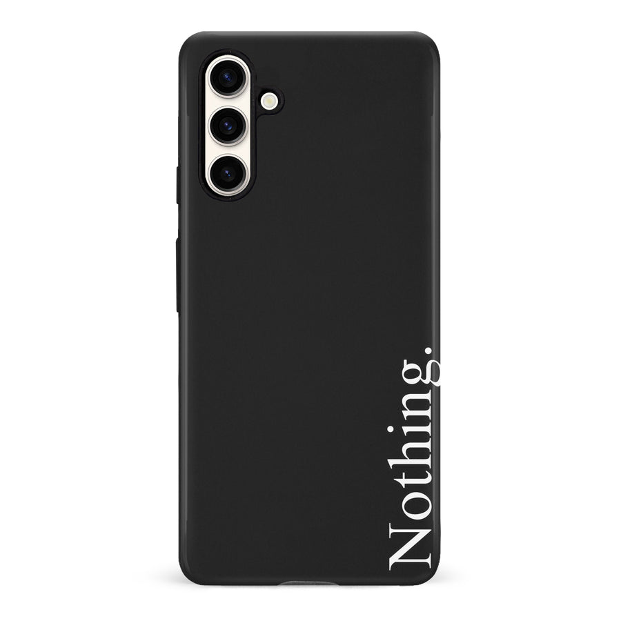Samsung Galaxy S23 FE Black Phone Case With Word Nothing On It