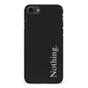 iPhone 7/8/SE Black Phone Case With Word Nothing On It