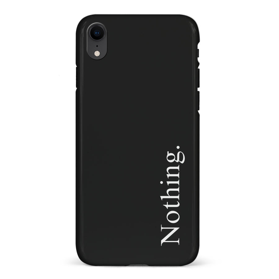 iPhone XR Black Phone Case With Word Nothing On It