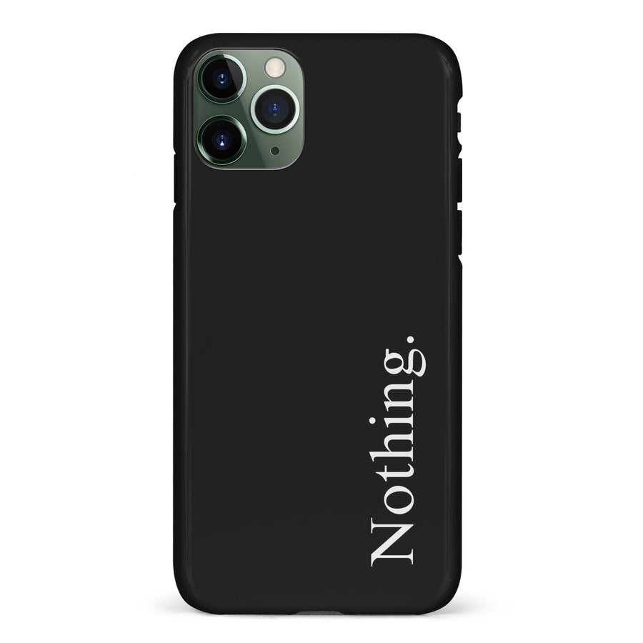 iPhone 11 Pro Black Phone Case With Word Nothing On It