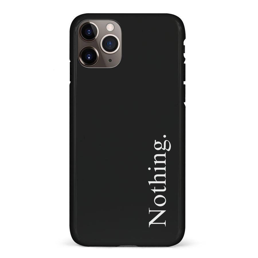 iPhone 11 Pro Max Black Phone Case With Word Nothing On It