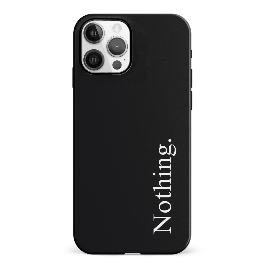 iPhone 12 Black Phone Case With Word Nothing On It