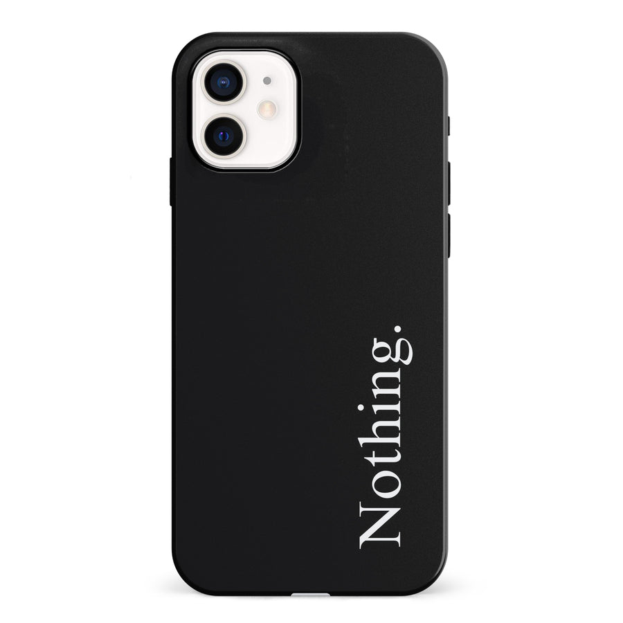 iPhone 12 Mini Black Phone Case With Word Nothing On It