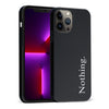 iPhone 13 Pro Max Black Phone Case With Word Nothing On It