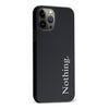 iPhone 13 Pro Max Black Phone Case With Word Nothing On It