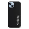 iPhone 14 Plus Black Phone Case With Word Nothing On It
