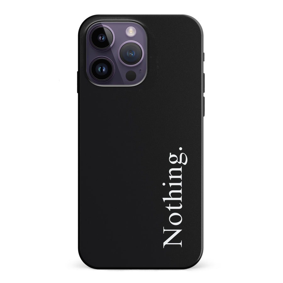 iPhone 15 Pro Black Phone Case With Word Nothing On It