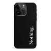 iPhone 15 Pro Max Black Phone Case With Word Nothing On It