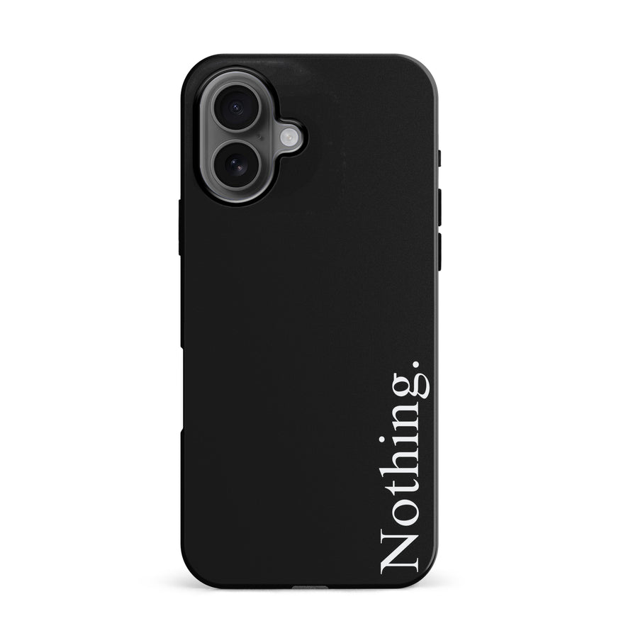 iPhone 16 Black Phone Case With Word Nothing On It