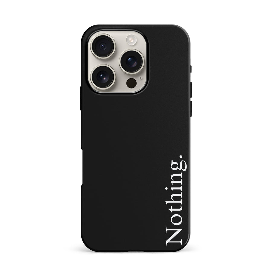 iPhone 16 Pro Black Phone Case With Word Nothing On It