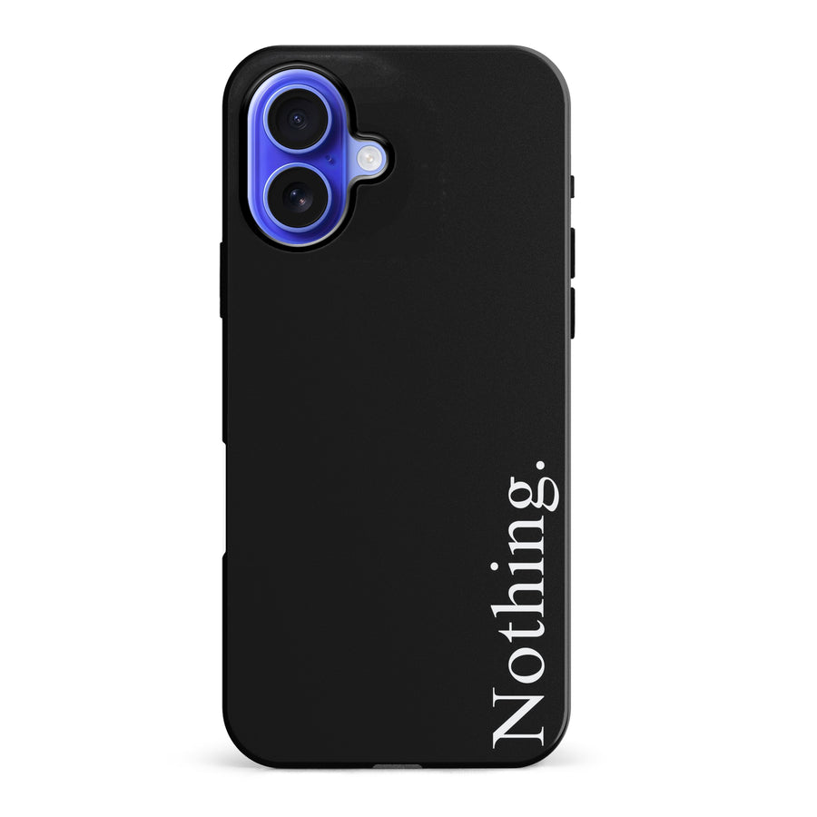 iPhone 16 Plus Black Phone Case With Word Nothing On It