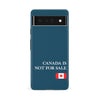 Google Pixel 6A Canada Is Not For Sale Phone Case