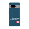Google Pixel 8 Canada Is Not For Sale Phone Case