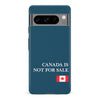Google Pixel 8 Pro Canada Is Not For Sale Phone Case