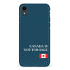 iPhone XR Canada Is Not For Sale Phone Case