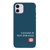 iPhone 11 Canada Is Not For Sale Phone Case