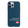iPhone 12 Pro Canada Is Not For Sale Phone Case