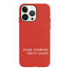 Make Android Great Again MAGA Parody Phone Case