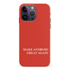 Make Android Great Again MAGA Parody Phone Case