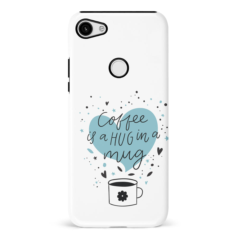 Google Pixel 3 XL Coffee is a Hug in a Mug Phone Case in White