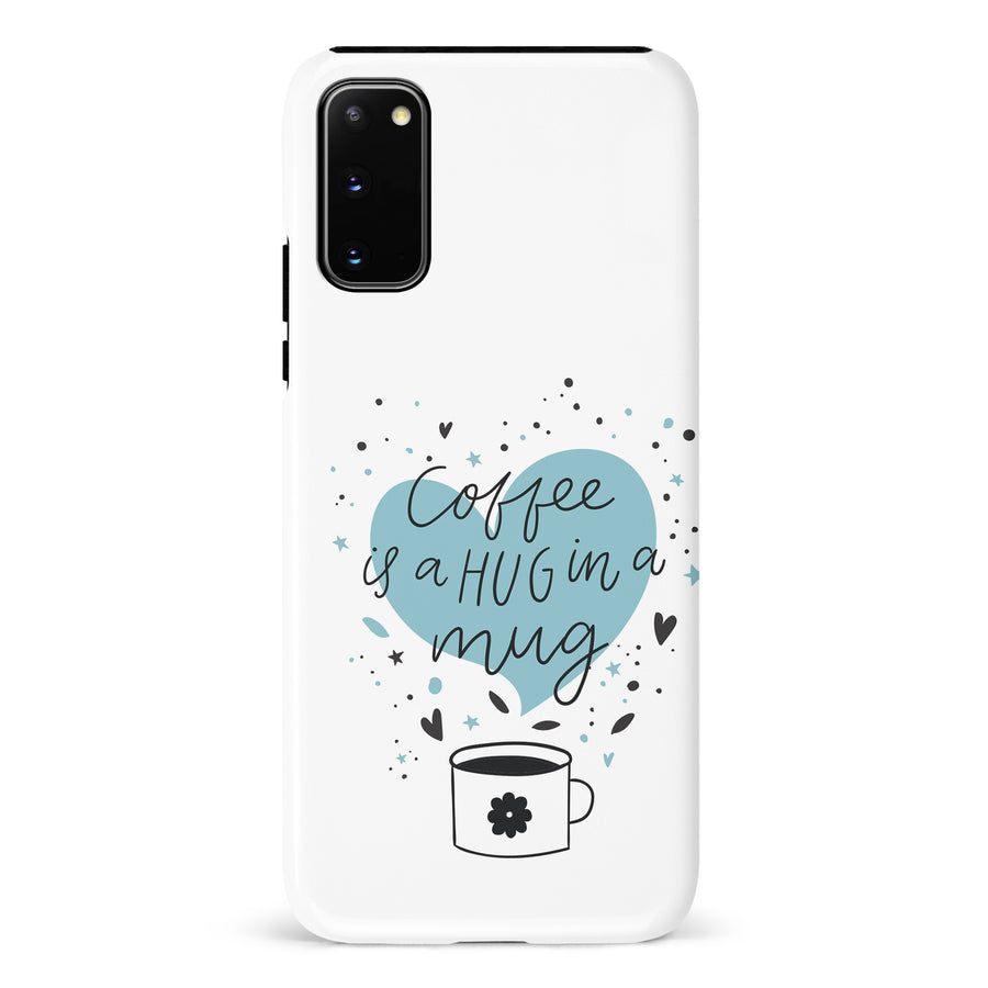 Samsung Galaxy S20 Coffee is a Hug in a Mug Phone Case in White