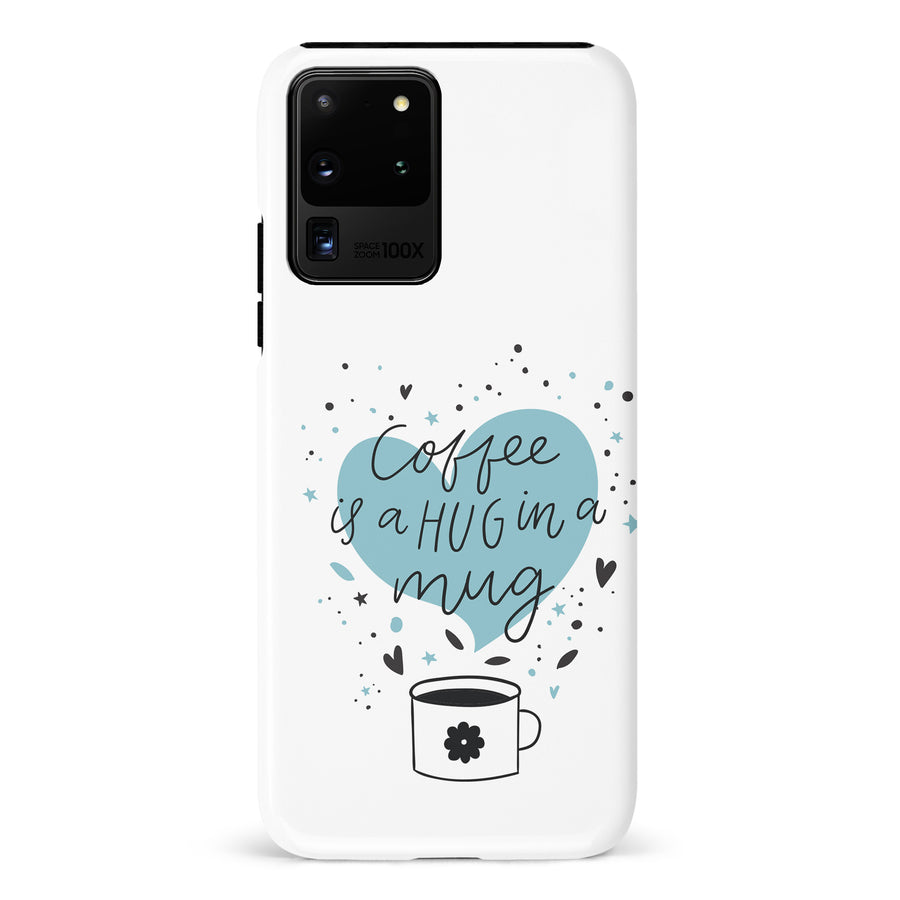 Samsung Galaxy S20 Ultra Coffee is a Hug in a Mug Phone Case in White